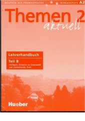 book Themen aktuell 2: Deutsch als Fremdsprache, Niveaustufe A2 - Lehrerhandbuch Teil B: Vorlagen, Hinweise zu Grammatik und Landeskunde, Tests