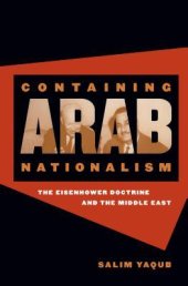 book Containing Arab Nationalism: The Eisenhower Doctrine and the Middle East