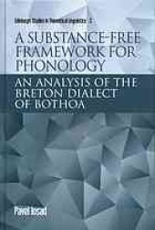 book A substance-free framework for phonology: An analysis of the Breton dialect of Bothoa