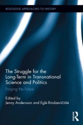 book The struggle for the long-term in transnational science and politics : forging the future