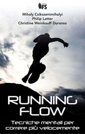 book Running flow. Tecniche mentali per correre più velocemente