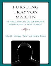 book Pursuing Trayvon Martin: Historical Contexts and Contemporary Manifestations of Racial Dynamics