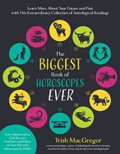 book The Biggest Book of Horoscopes Ever: Learn More About Your Future and Past with This Extraordinary Collection of Astrological Readings