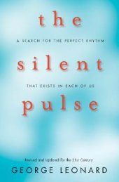 book The Silent Pulse: A Search for the Perfect Rhythm that Exists in Each of Us