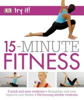 book 15 Minute Fitness 8 quick and easy exercises  Strengthen and tone, improve core fitness Fat burning aerobic workouts