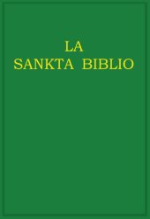 book La Sankta Biblio: Malnova kaj Nova Testamentoj tradukitaj el la Originalaj Lingvoj