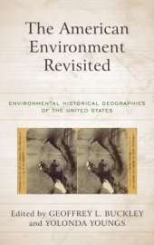 book The American Environment Revisited: Environmental Historical Geographies of the United States