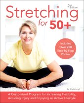 book Stretching for 50+ A Customized Program for Increasing Flexibility, Avoiding Injury and Enjoying an Active Lifestyle