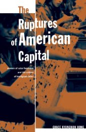 book The Ruptures of American Capital: Women of Color Feminism And the Culture of Immigrant Labor