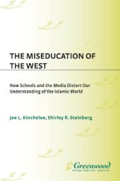 book The Miseducation of the West: How Schools and the Media Distort Our Understanding of the Islamic World