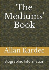 book The Mediums’ Book: Biographic Information