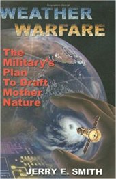 book Weather Warfare: The Military’s Plan to Draft Mother Nature