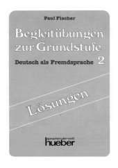 book Begleitübungen zur Grundstufe, Deustsch als Fremdssprache 2 / Lösungen