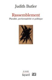 book Rassemblement. Pluralité, performativité et politique