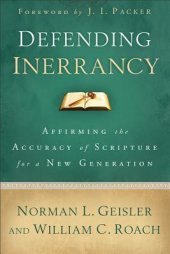 book Defending Inerrancy: Affirming the Accuracy of Scripture for a New Generation