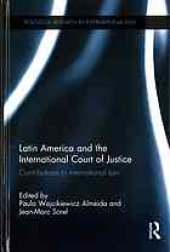 book Latin America and the International Court of Justice : contributions to international law