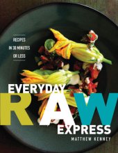 book Everyday Raw Express Recipes In 30 Minutes or Less