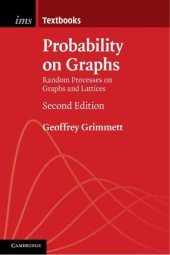 book Probability on Graphs: Random Processes on Graphs and Lattices