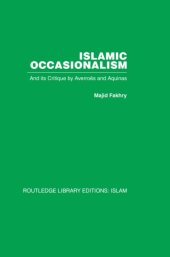 book Islamic occasionalism : and its critique by Averroës and Aquinas. Volume 32