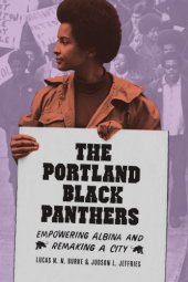 book The Portland Black Panthers: Empowering Albina and Remaking a City