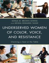 book Underserved Women of Color, Voice, and Resistance: Claiming a Seat at the Table