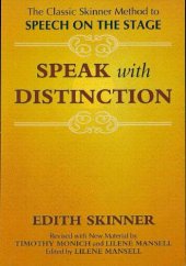 book Speak with Distinction: The Classic Skinner Method to Speech on the Stage