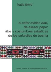 book El Séfer Méšec betí, de Eliézer Papo : ritos y costumbres sabáticas de los sefardíes de Bosnia.