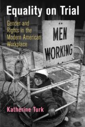 book Equality on Trial: Gender and Rights in the Modern American Workplace