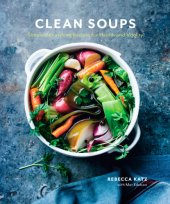 book Clean Soups: Simple, Nourishing Recipes for Health and Vitality