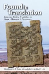 book Found in Translation: Essays on Jewish Biblical Translation in Honor of Leonard J. Greenspoon