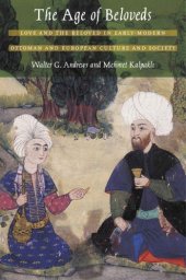 book The Age of Beloveds: Love and the Beloved in Early-Modern Ottoman and European Culture and Society