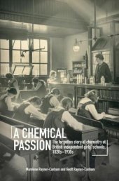 book A Chemical Passion: The Forgotten Story of Chemistry at British Independent Girls’ Schools, 1820s–1930s