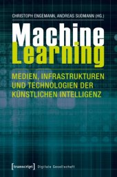 book Machine Learning - Medien, Infrastrukturen und Technologien der Künstlichen Intelligenz