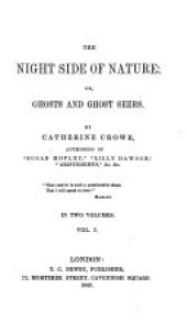 book The Night Side of Nature, Or, Ghosts and Ghost Seers v1 & v2