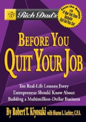 book Rich Dad’s Before You Quit Your Job: 10 Real-Life Lessons Every Entrepreneur Should Know About Building a Million-Dollar Business