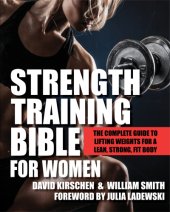 book Strength Training Bible for Women: The Complete Guide to Lifting Weights for a Lean, Strong, Fit Body