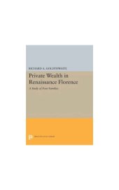 book Private Wealth in Renaissance Florence: A Study of Four Families