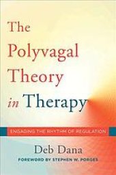 book The polyvagal theory in therapy : engaging the rhythm of regulation