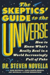 book The Skeptics’ Guide to the Universe: How to Know What’s Really Real in a World Increasingly Full of Fake