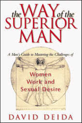 book The Way of the Superior Man : A Spiritual Guide to Mastering the Challenges of Women, Work, and Sexual Desire