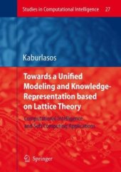 book Towards a Unified Modeling and Knowledge-Representation based on Lattice Theory: Computational Intelligence and Soft Computing Applications