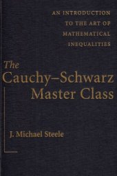 book The Cauchy-Schwarz Master Class: An Introduction to the Art of Mathematical Inequalities (Maa Problem Books Series.)