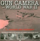 book Gun Camera - World War II: Photography from Allied Fighters and Bombers over Occupied Europe