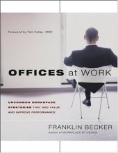 book Offices at Work: Uncommon Workspace Strategies that Add Value and Improve Performance (Jossey Bass Business and Management Series)