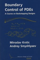 book Boundary Control of Pdes: A Course on Backstepping Designs (Advances in Design and Control)