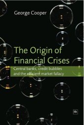 book The Origin of Financial Crises: Central Banks, Credit Bubbles and the Efficient Market Fallacy