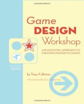 book Game Design Workshop1, Second Edition: A Playcentric Approach to Creating Innovative Games (Gama Network Series)