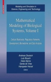 book Mathematical Modeling of Biological Systems, Volume I: Cellular Biophysics, Regulatory Networks, Development, Biomedicine, and Data Analysis (Modeling ... in Science, Engineering and Technology)