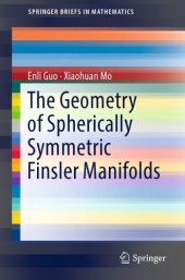 book The Geometry of Spherically Symmetric Finsler Manifolds