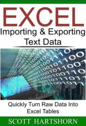 book Excel Importing & Exporting Text Data: Quickly Turn Raw Data Into Excel Tables (Data Analysis With Excel)